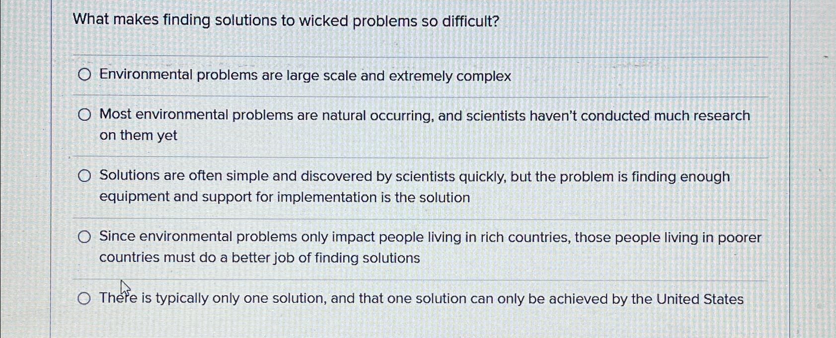 What makes finding solutions to wicked problems so difficult? Environmental problems