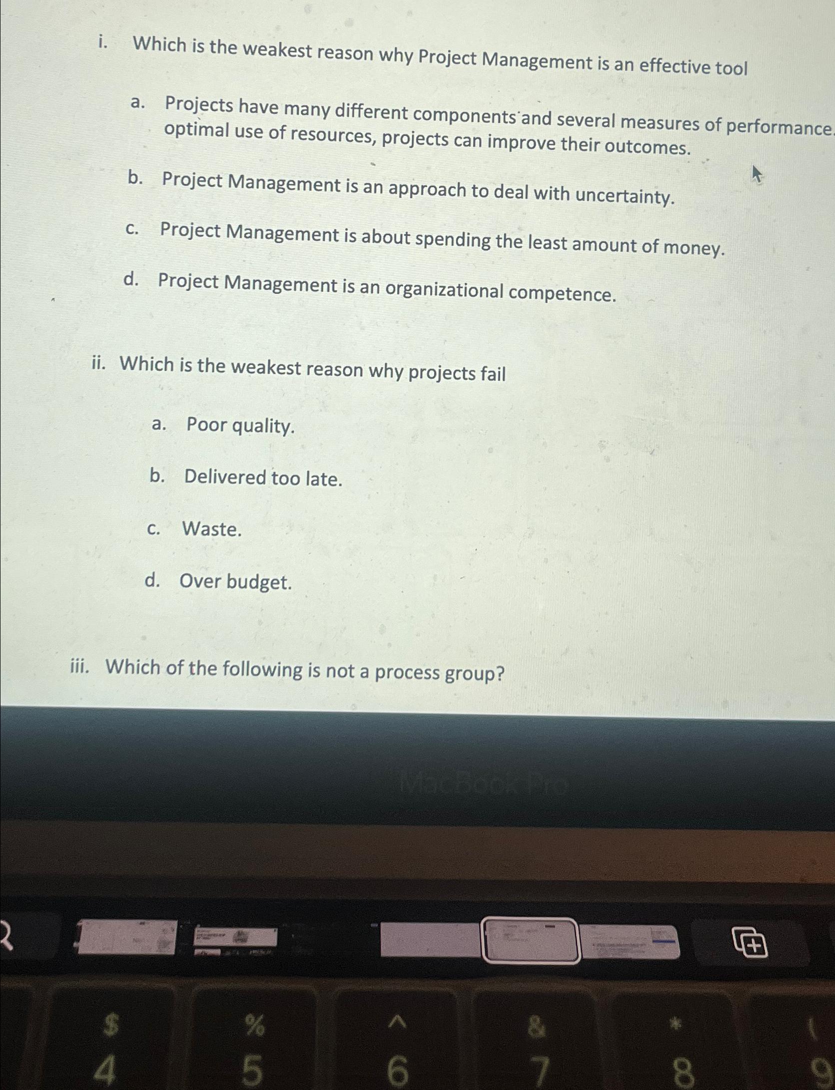 i. Which is the weakest reason why Project Management is an