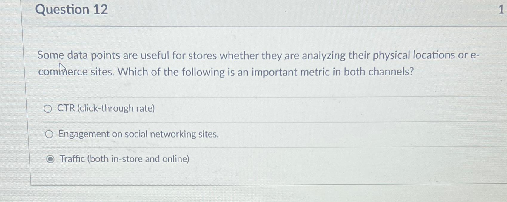  Question 12 Some data points are useful for stores whether they