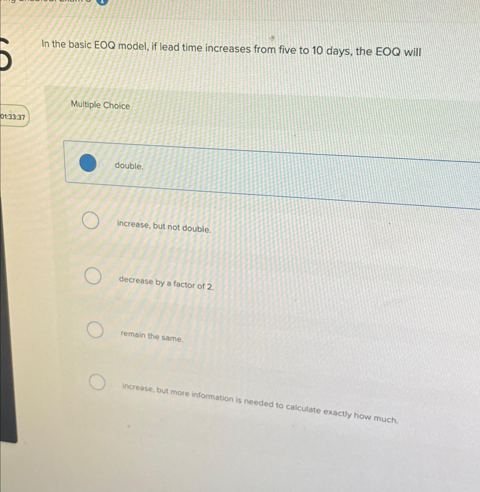  In the basic EOQ model, if lead time increases from five