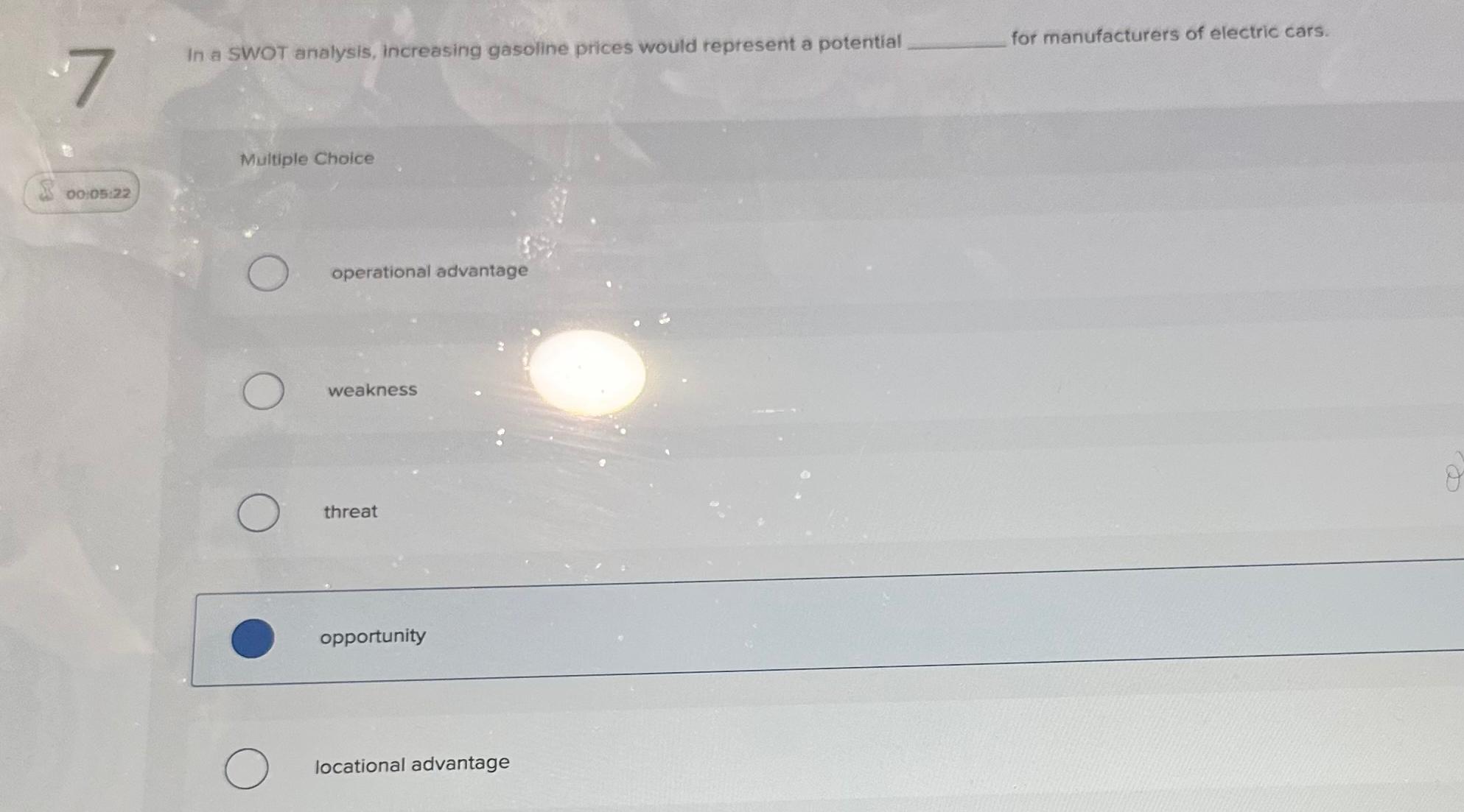  In a SWOT analysis, increasing gasoline prices would represent a potential