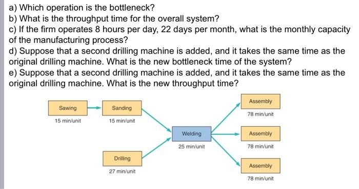  a) Which operation is the bottleneck? b) What is the throughput