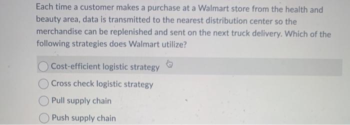  Each time a customer makes a purchase at a Walmart store