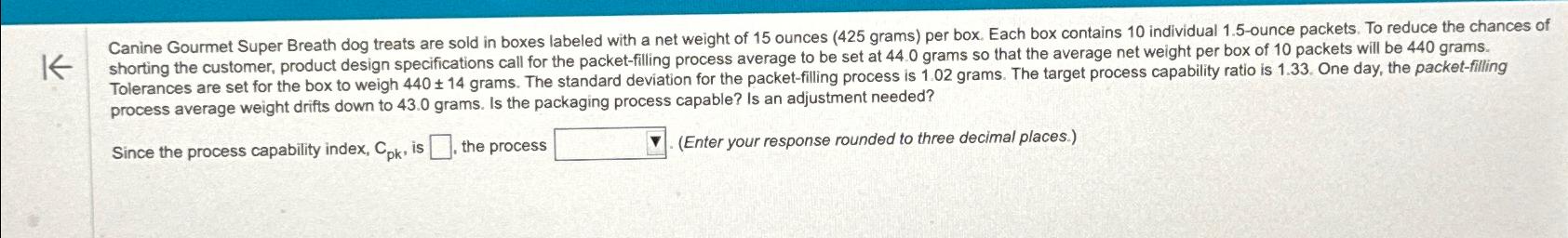  process average weight drifts down to 43.0 grams. Is the packaging