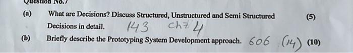  Question No.7 (a) (b) What are Decisions? Discuss Structured, Unstructured and