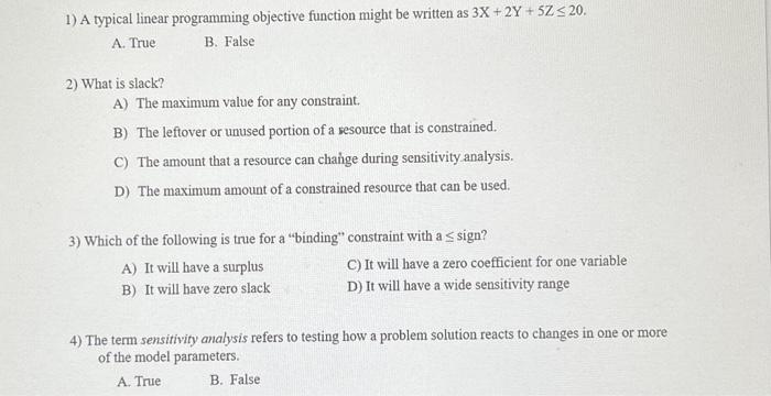 help! thanks! 1) A typical linear programming objective function might be written