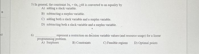 as 3X+2Y+5Z20. A. True B. False 2) What is slack? A) The