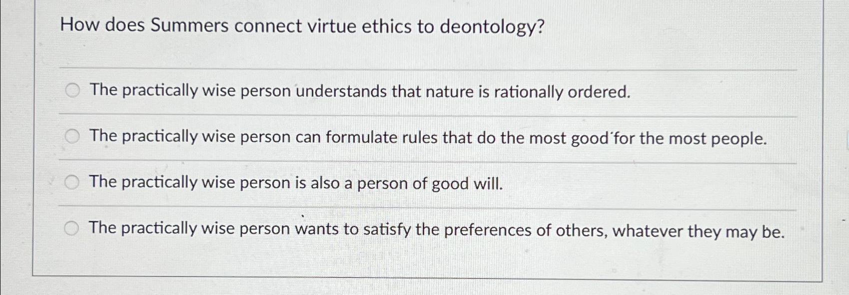  How does Summers connect virtue ethics to deontology? The practically wise