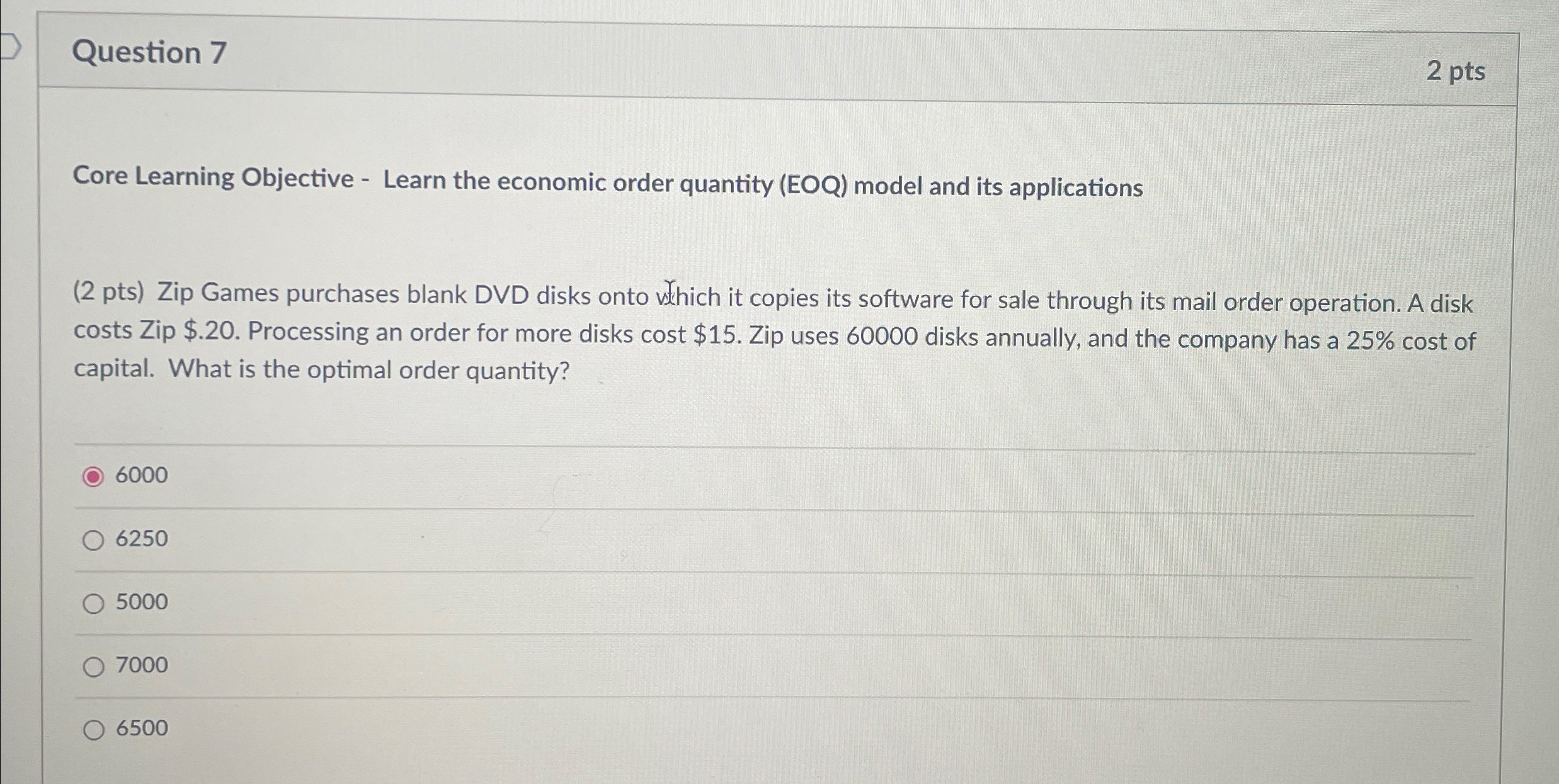  Question 7 2 pts Core Learning Objective - Learn the economic