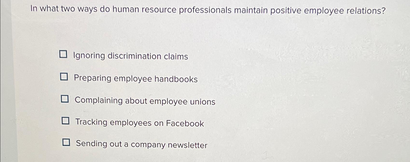  In what two ways do human resource professionals maintain positive employee