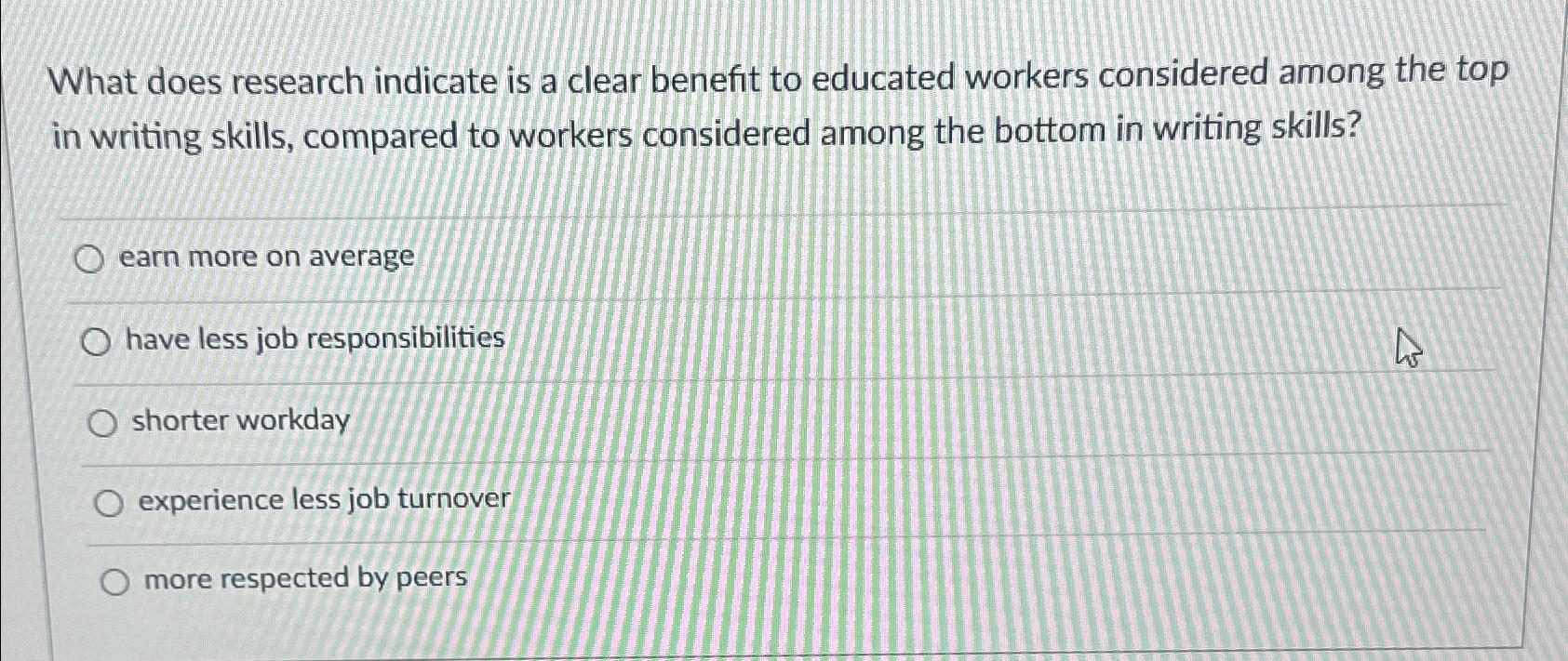  What does research indicate is a clear benefit to educated workers