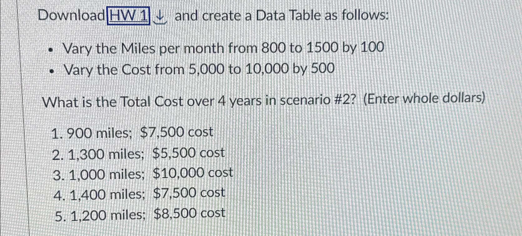 Download HW1 and create a Data Table as follows: Vary the