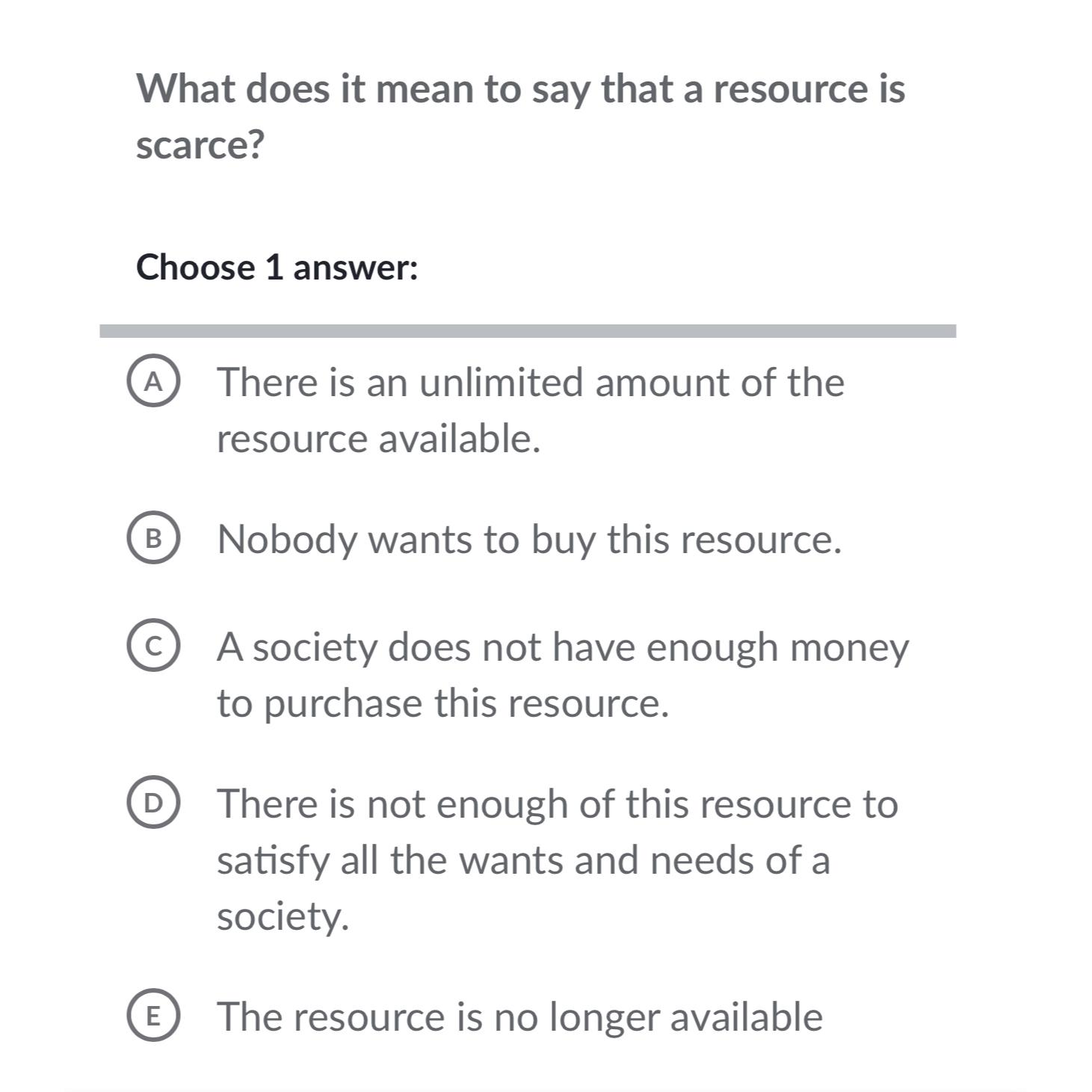  What does it mean to say that a resource is scarce?