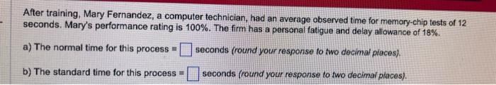 solve for A & B please! After training, Mary Fernandez, a computer