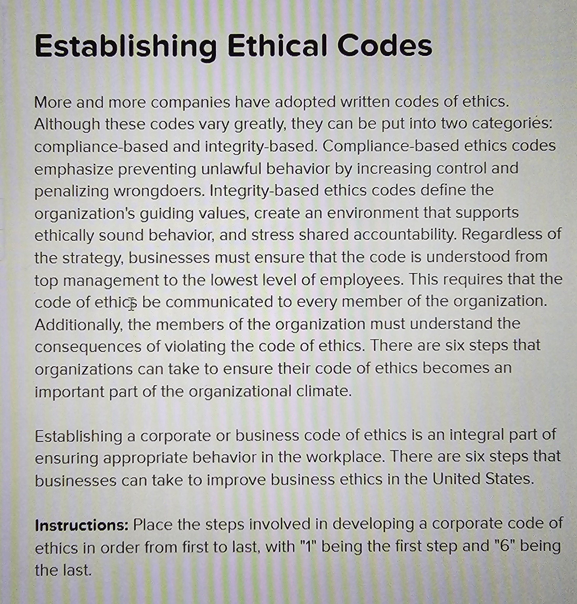 rules are broken. Communicate to Outsiders: The ethics program must be communicated