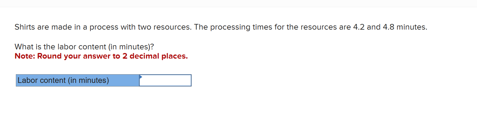 Shirts are made in a process with two resources. The processing