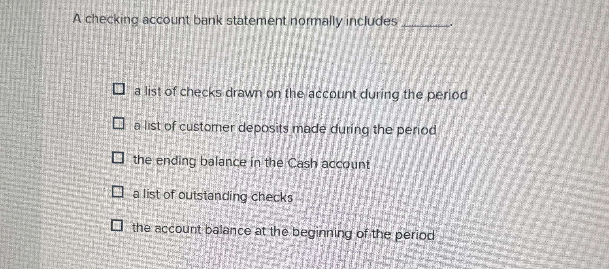  A checking account bank statement normally includes a list of checks