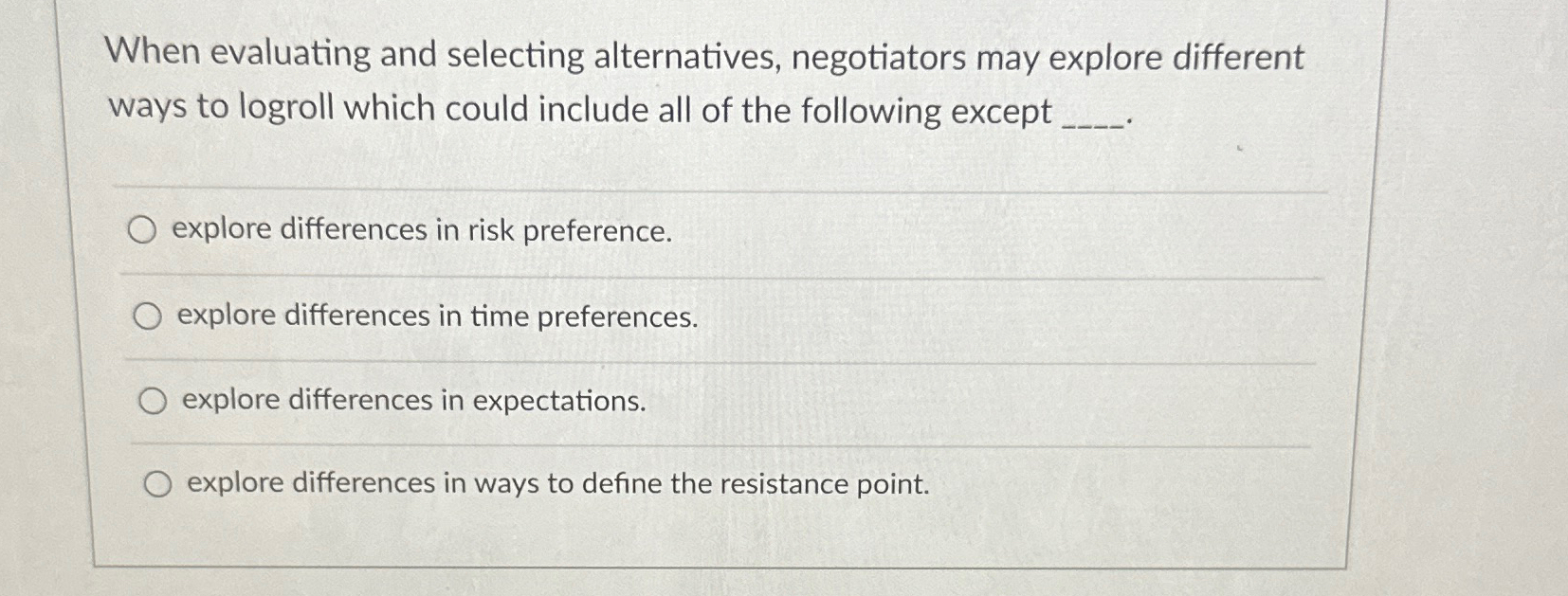  When evaluating and selecting alternatives, negotiators may explore different ways to