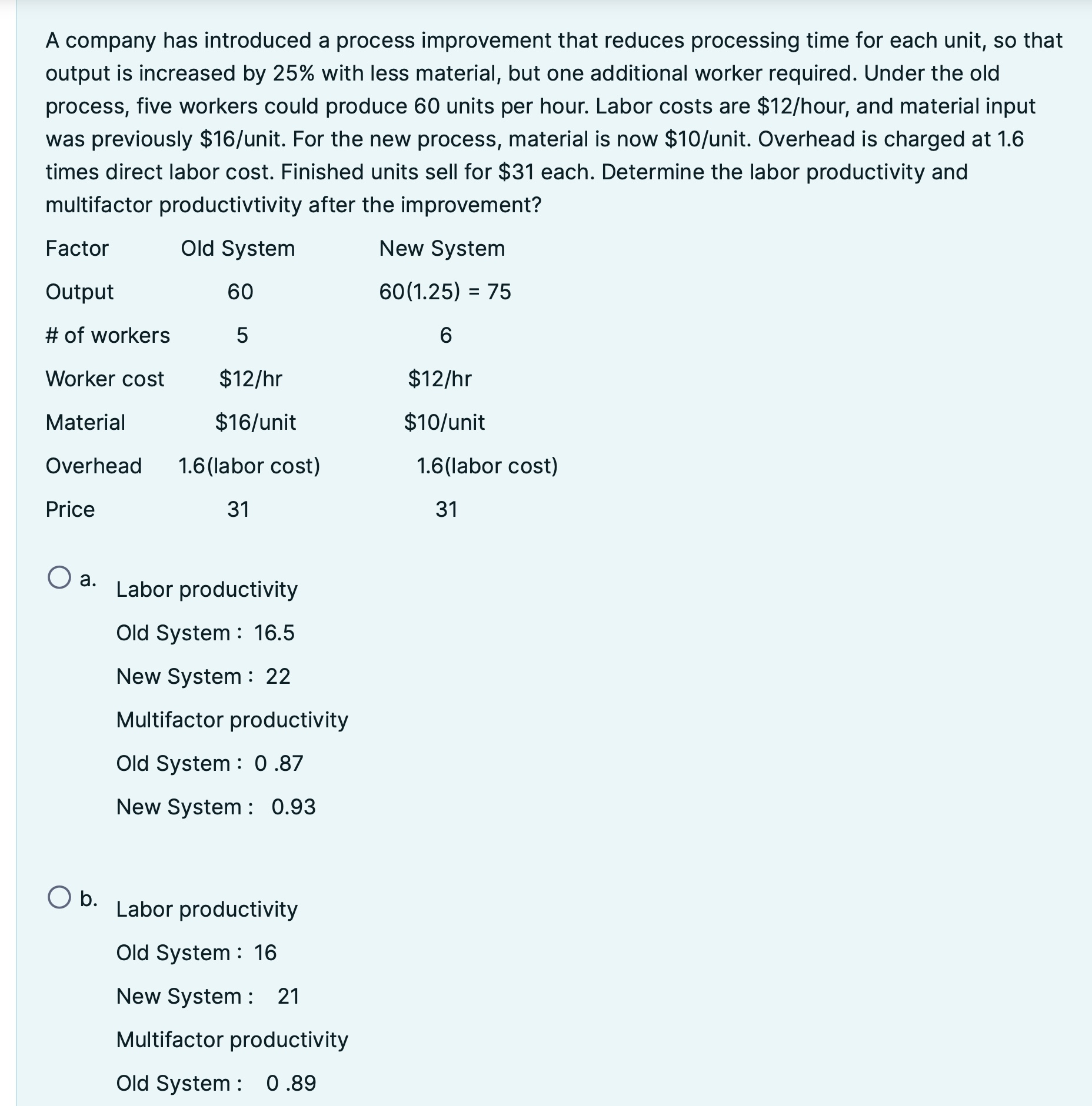  A company has introduced a process improvement that reduces processing time