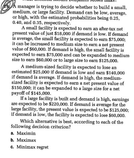 manager is trying to decide whether to build a small, medium, or