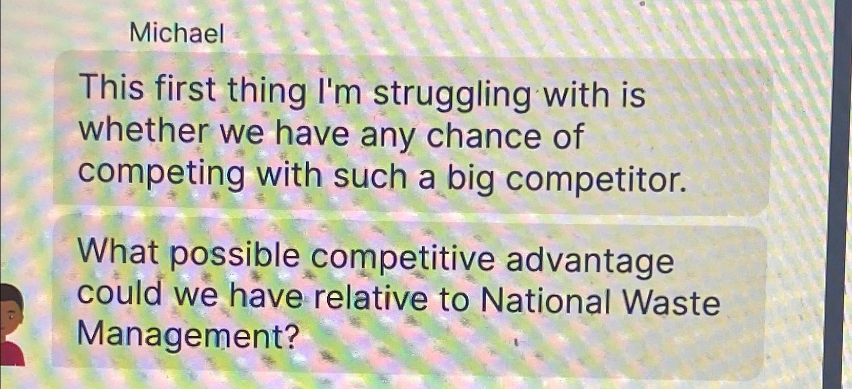  Michael This first thing I'm struggling with is whether we have