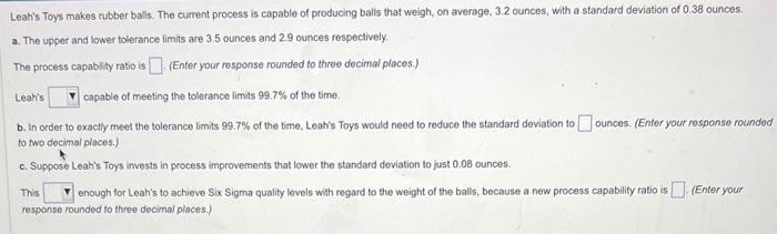  Leah's Toys makes rubber balls. The current process is capable of