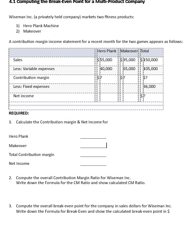  4.1 Computing the Break-Even Point for a Multi-Product Company Wiseman Inc.