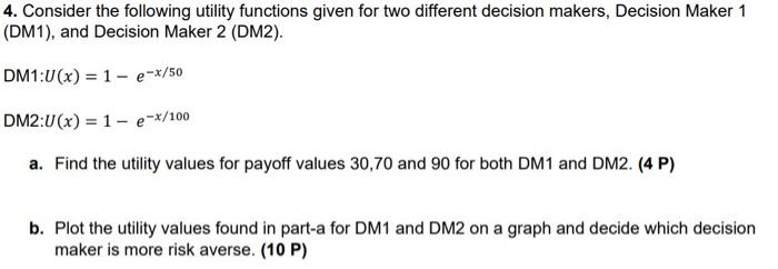 please verg quickly 4. Consider the following utility functions given for two