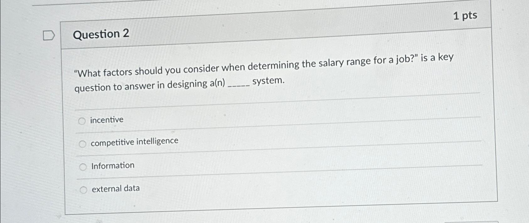  Question 2 "What factors should you consider when determining the salary