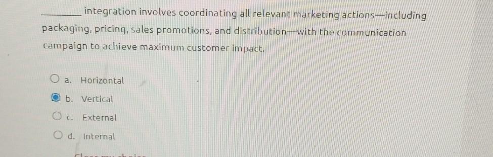  integration involves coordinating all relevant marketing actions-including packaging, pricing, sales promotions,