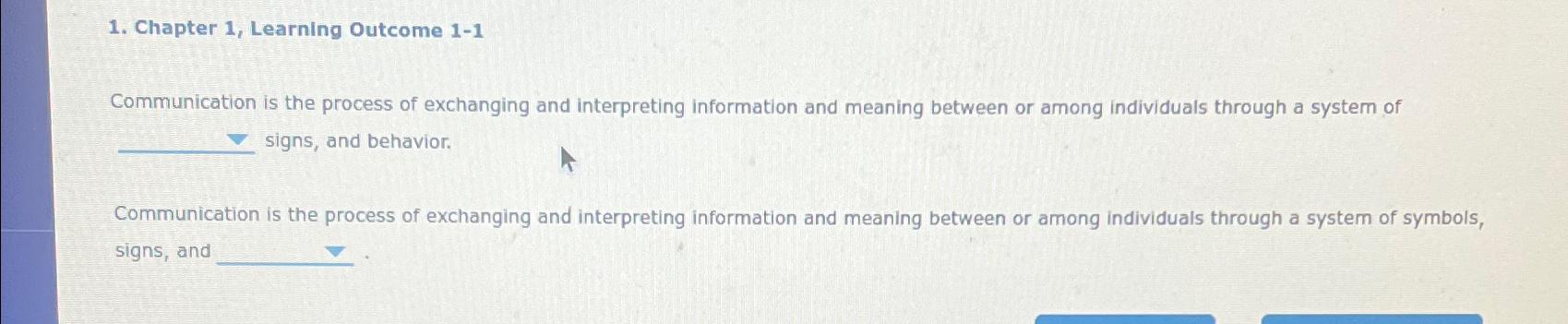  Chapter 1, Learning Outcome 1-1 Communication is the process of exchanging