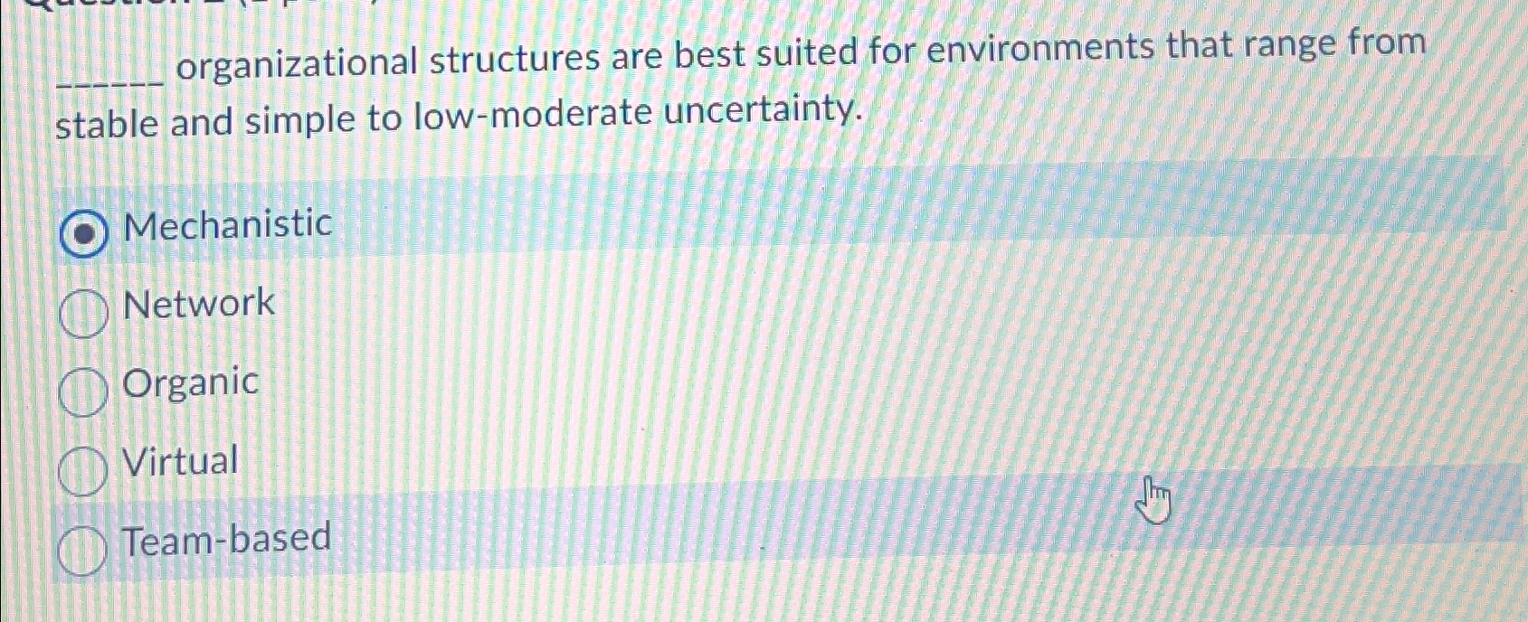  organizational structures are best suited for environments that range from stable