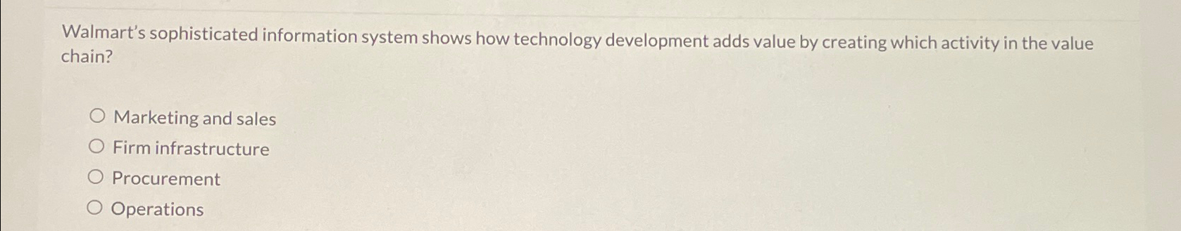  Walmart's sophisticated information system shows how technology development adds value by