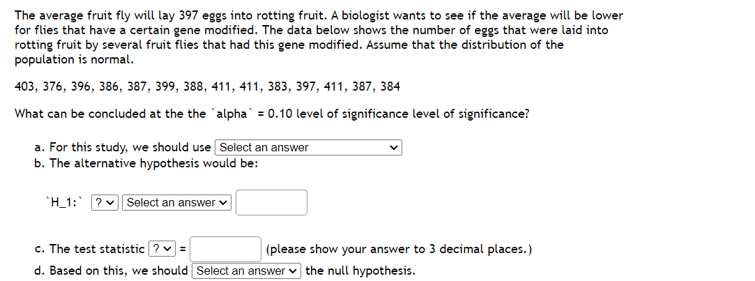  The average fruit fly will lay 397 eggs into rotting fruit.