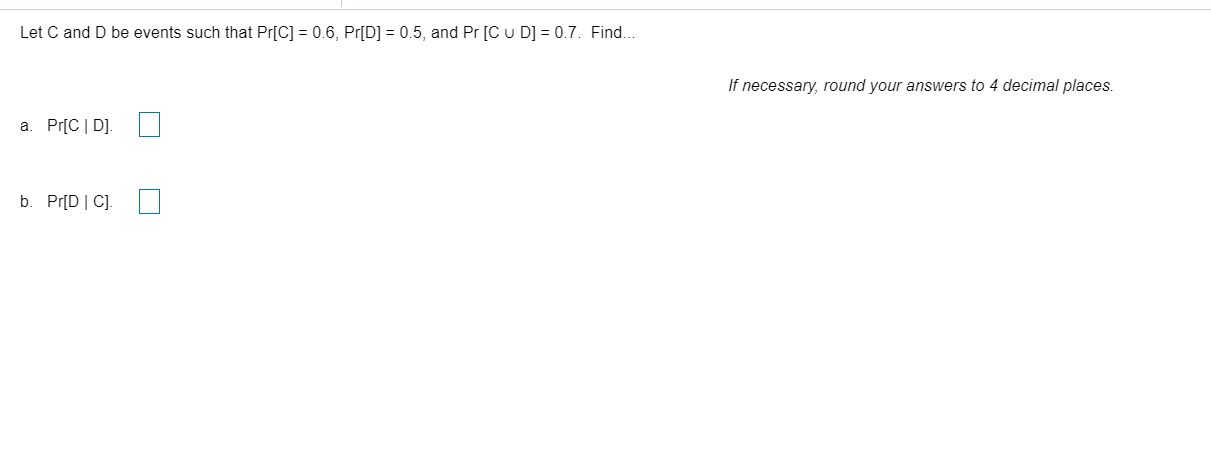 that Pr[A] = 0.32, Pr[B] = 0.56, and Pr[An B] = 0.11.