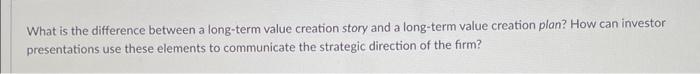  What is the difference between a long-term value creation story and
