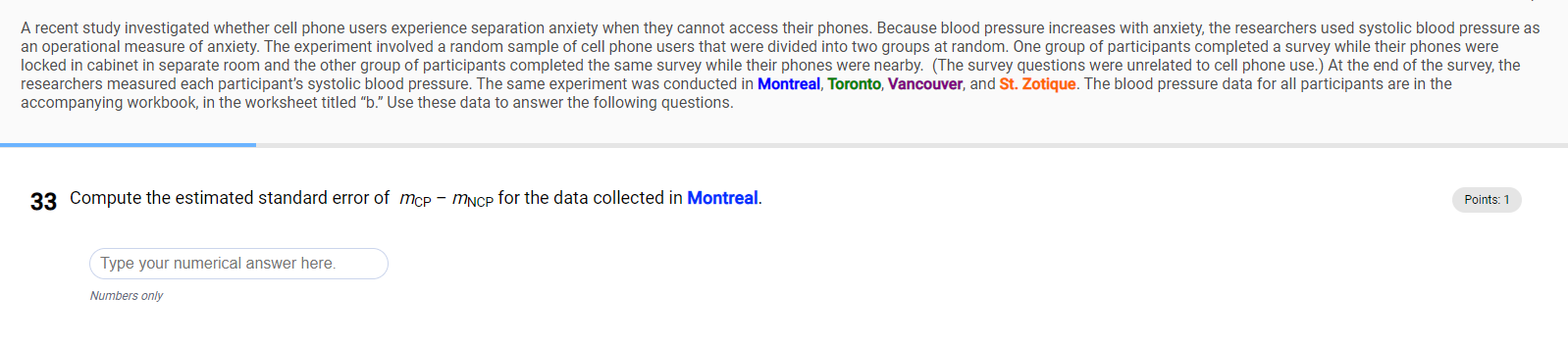 A recent study investigated whether cell phone users experience separation anxiety