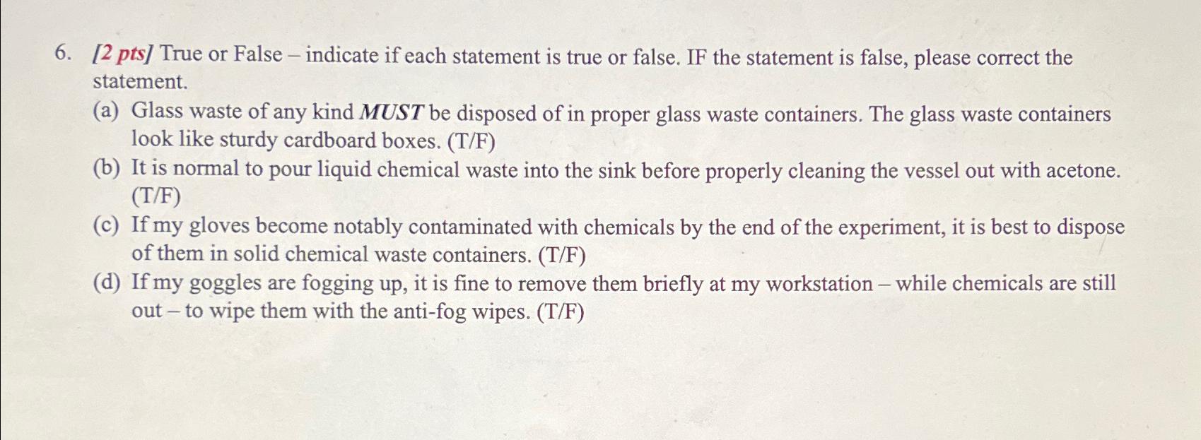  [2 pts] True or False - indicate if each statement is