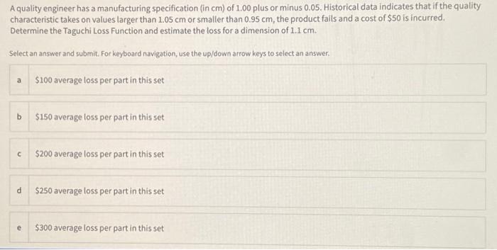  A quality engineer has a manufacturing specification (in cm ) of