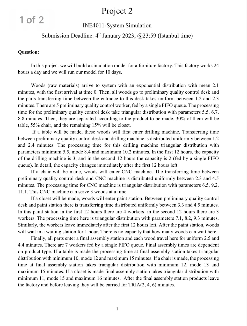  Question: In this project we will build a simulation model for