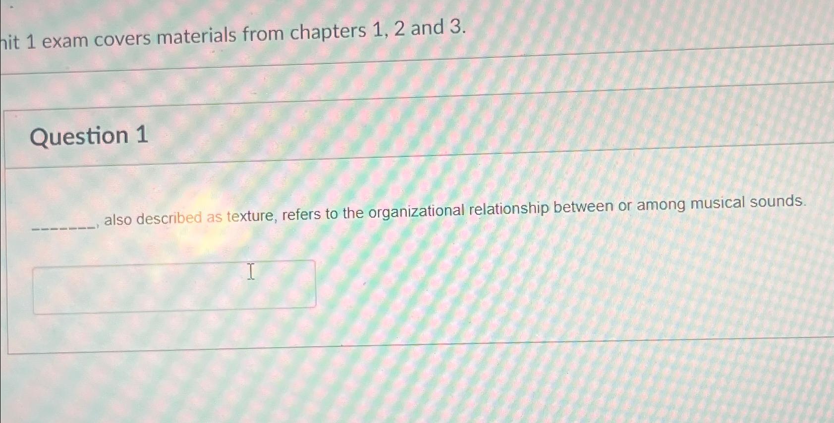  hit 1 exam covers materials from chapters 1,2 and 3. Question
