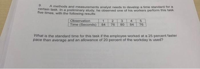  9. A methods and measurements analyst needs to develop a time