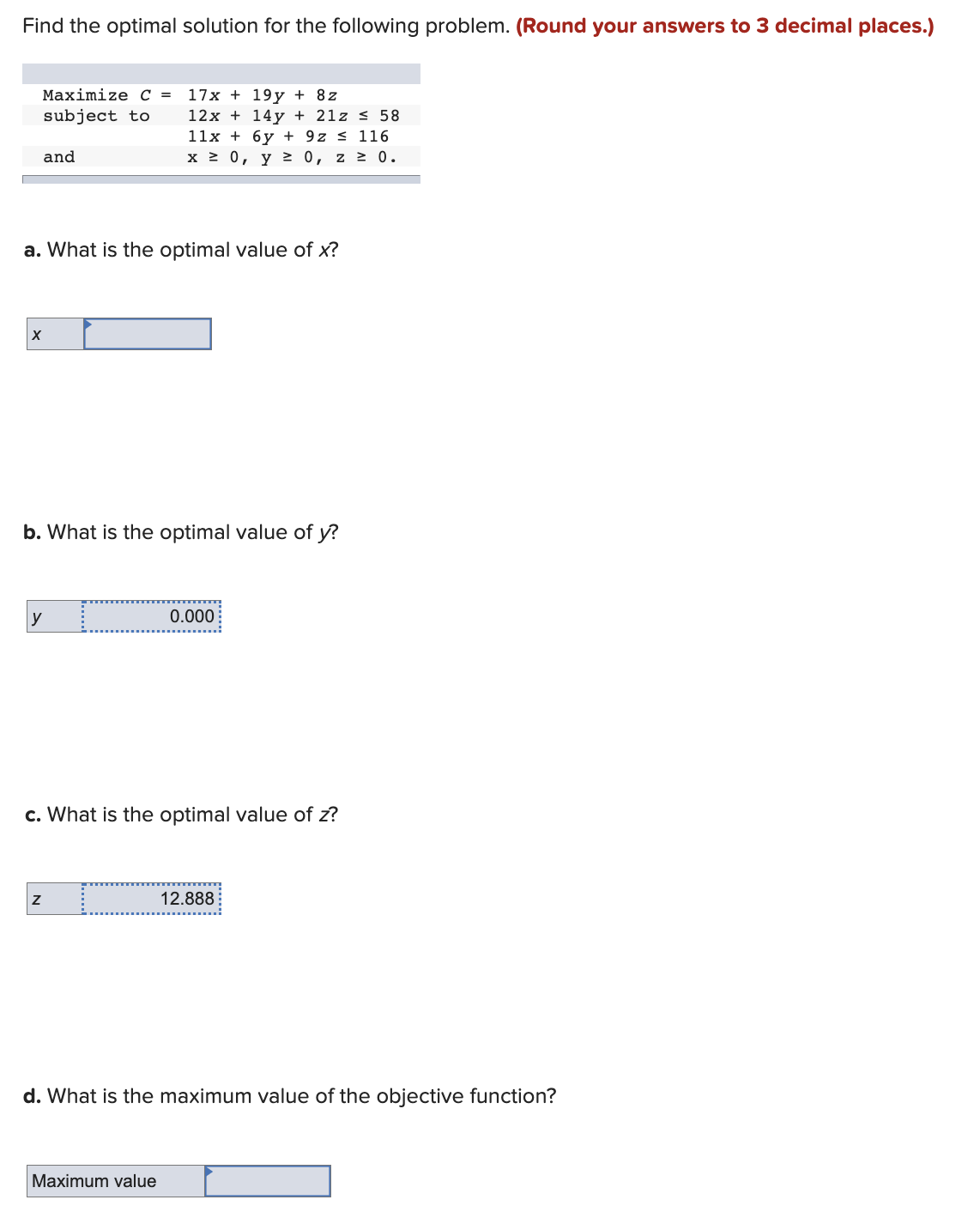  Find the optimal solution for the following problem. (Round your answers