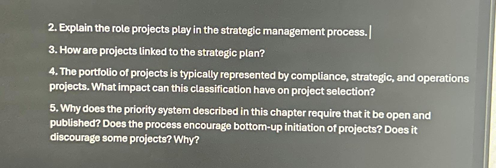  Explain the role projects play in the strategic management process. How