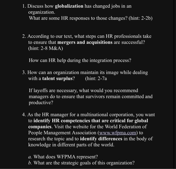  1. Discuss how globalization has changed jobs in an organization. What