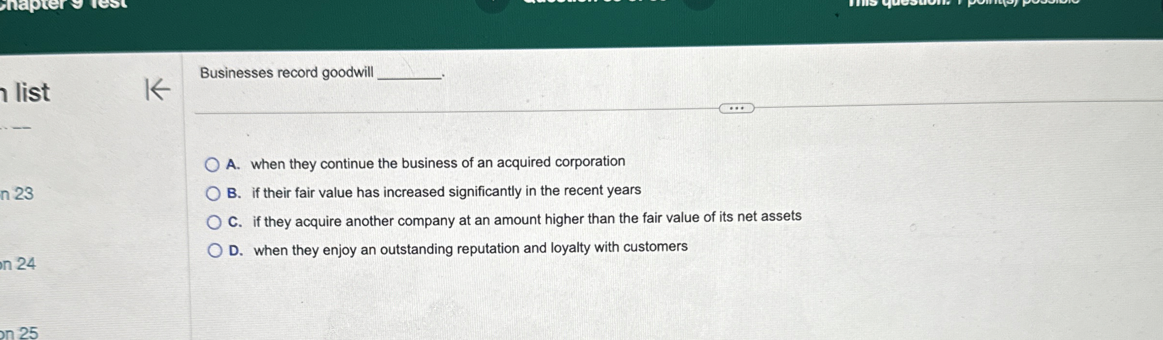 Businesses record goodwill A. when they continue the business of an