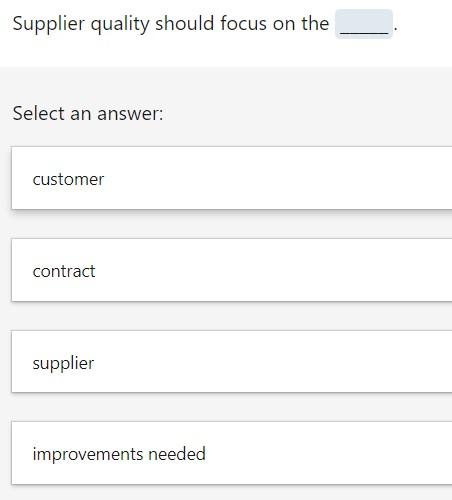  Supplier quality should focus on the Select an