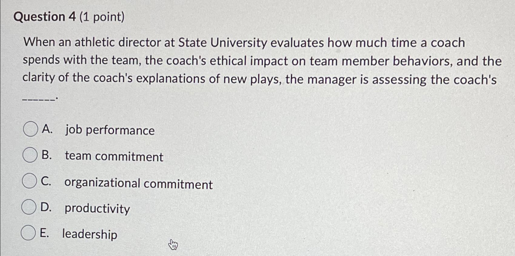 Question 4(1 point) When an athletic director at State University evaluates