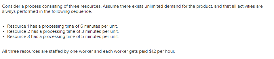 Consider a process consisting of three resources. Assume there exists unlimited