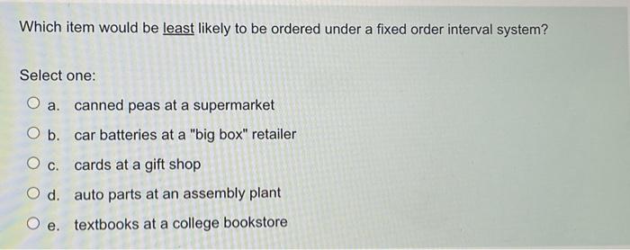  Which item would be least likely to be ordered under a